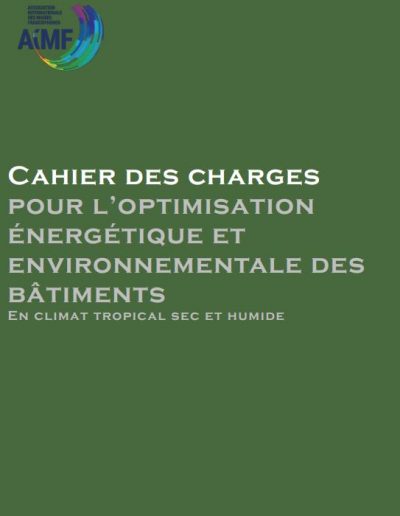 Cahier des charges pour l’optimisation énergétique et environnementale des bâtiments en climat tropical sec et humide