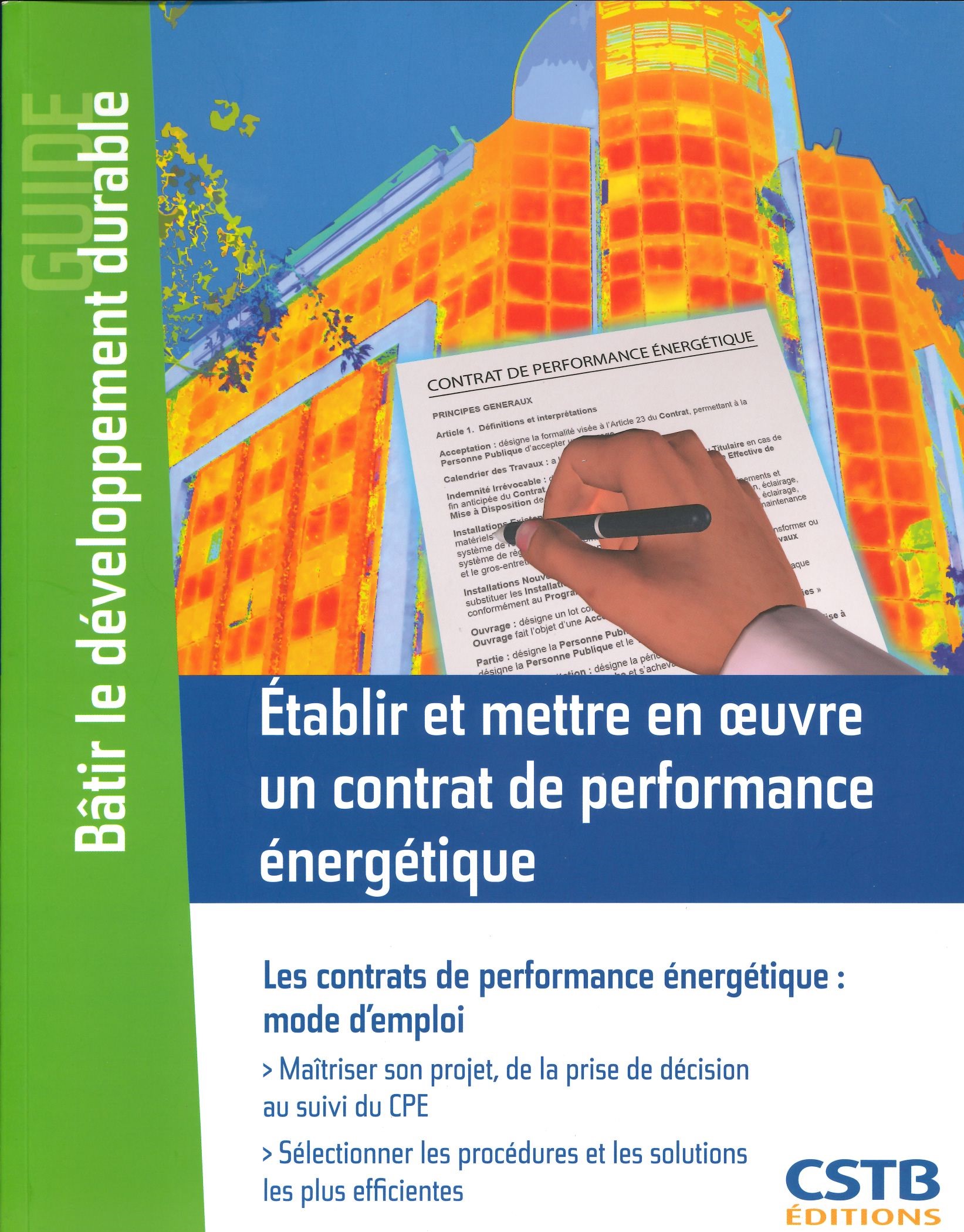 Etablir et mettre en oeuvre un contrat de performance énergétique : Les contrats de performance énergétique, mode d'emploi