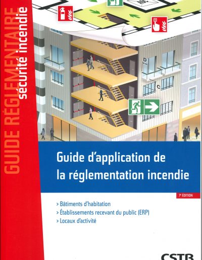 Guide d’application de la réglementation incendie: Bâtiments d’habitation – Etablissements recevant du public (ERP) – Locaux d’activité