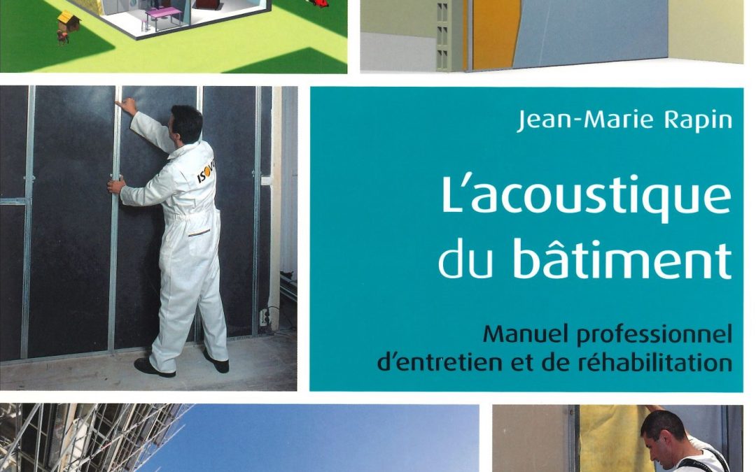 L’acoustique du bâtiment: Manuel professionnel d’entretien et de réhabilitation