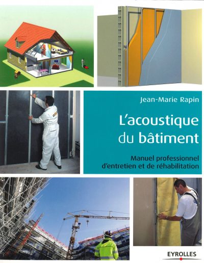 L’acoustique du bâtiment: Manuel professionnel d’entretien et de réhabilitation