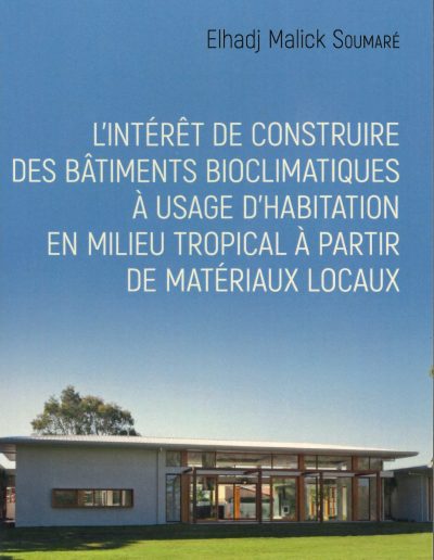 L’intérêt de construire des bâtiments bioclimatiques à usage d’habitation en milieu tropical à partir de matériaux locaux