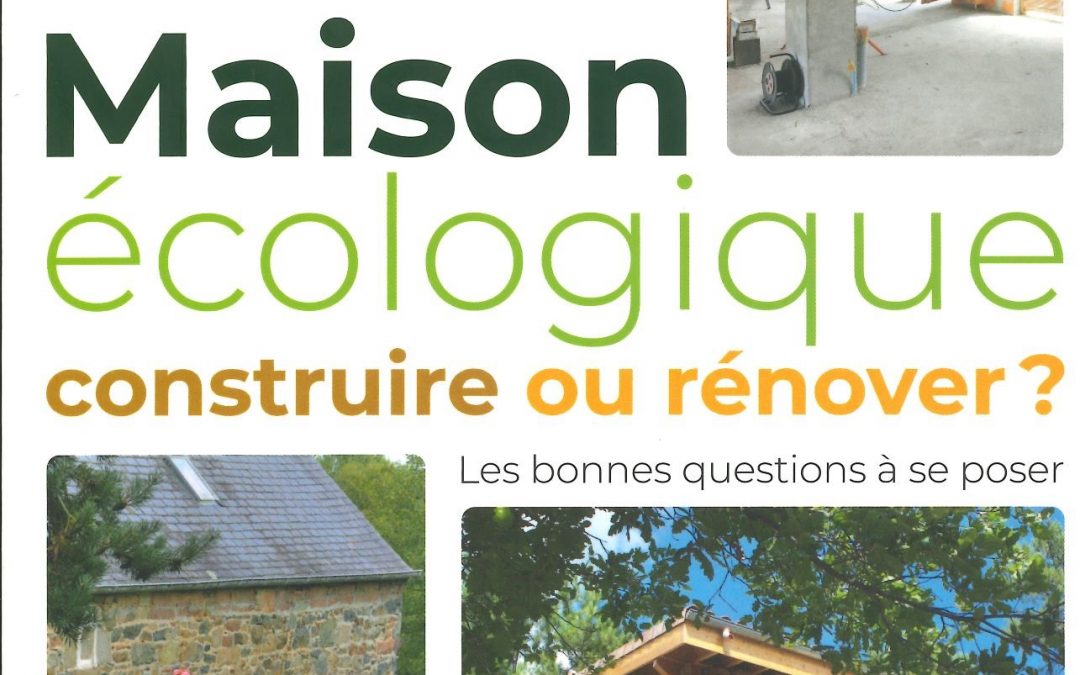 Maison écologique : construire ou rénover ?: Les bonnes questions à se poser