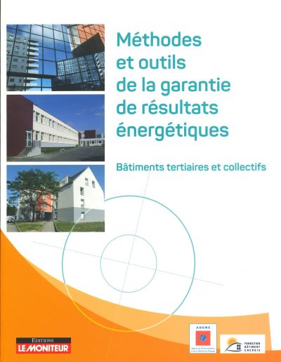 Méthodes et outils de la garantie de résultats énergétiques: Bâtiments tertaires et collectifs