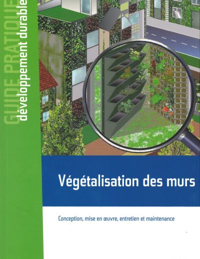 Végétalisation des murs: Conception, mise en oeuvre, entretien et maintenance.