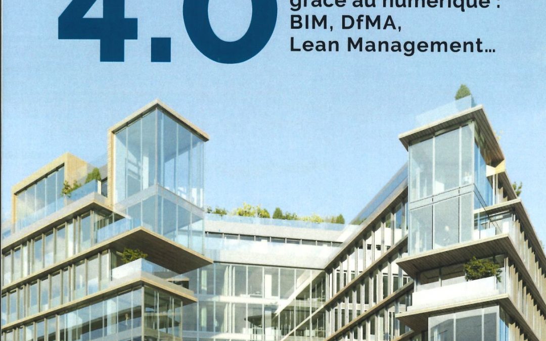 Construction 4.0 – Réinventer le bâtiment grâce au numérique : BIM, DfMA, Lean Management…: Reinventer le bâtiment grâce au numérique : BIM, DfMA, Lean Management…
