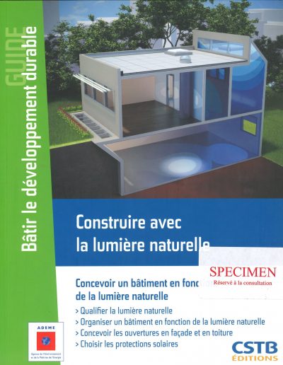 Construire avec la lumière naturelle: Concevoir un bâtiment en fonction de la lumière naturelle