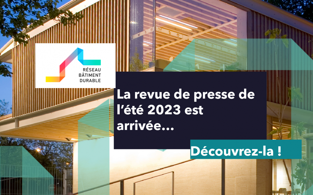 Revue de presse bâtiment durable #55