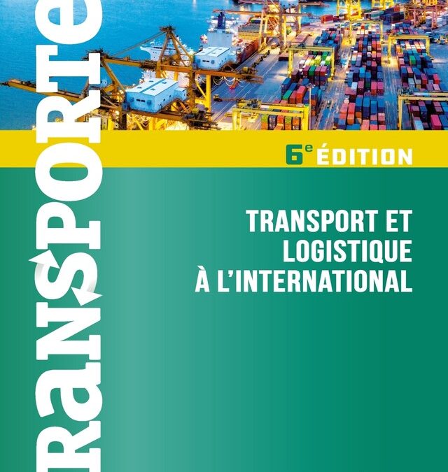 Transporter – Transport et logistique à l’international – 2ème édition